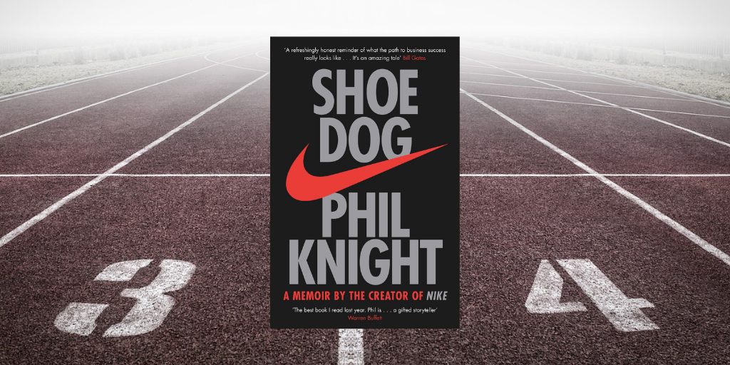 Shoe Dog By Phil Knight: Book Review
